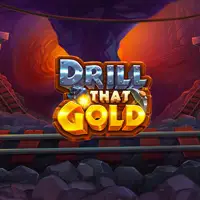 Drill That Gold