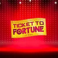 Ticket to Fortune